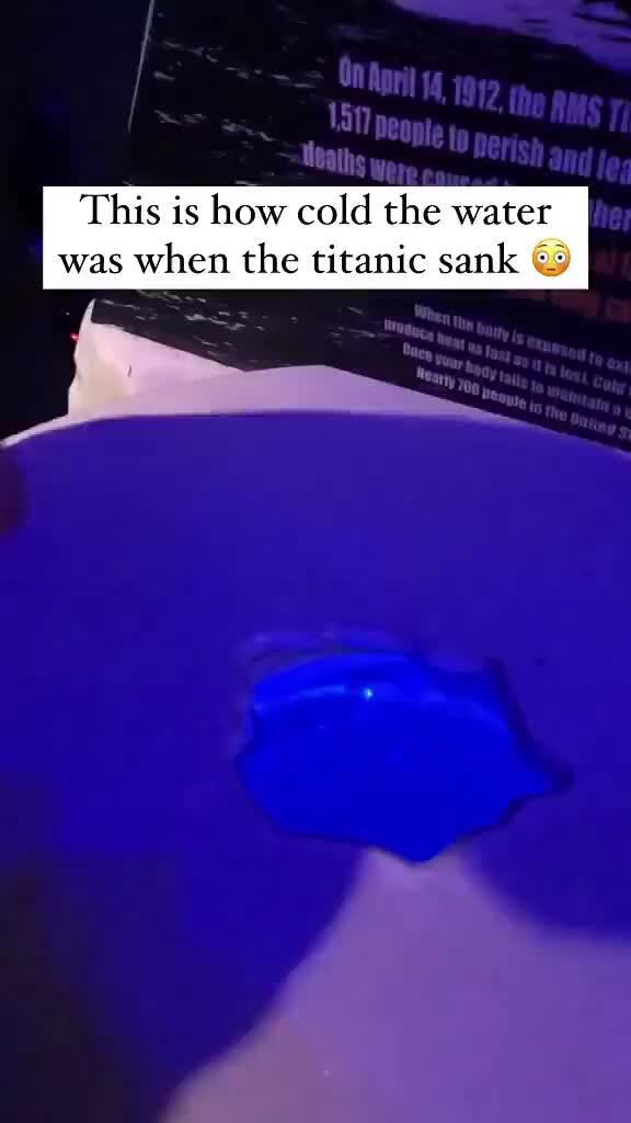 How Cold Was The Water When The Titanic Sank Reddit