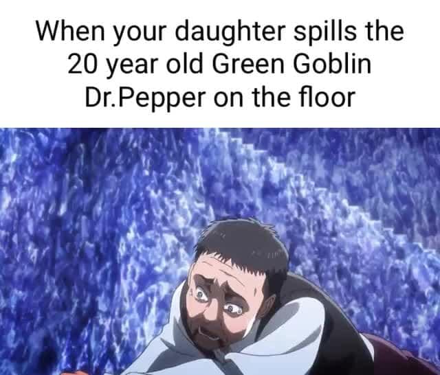 When your daughter spills the 20 year old Green Goblin Dr.Pepper on the
