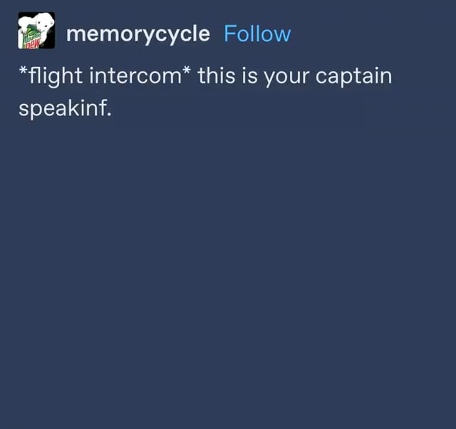 *flight this is your captain speakinf. iFunny