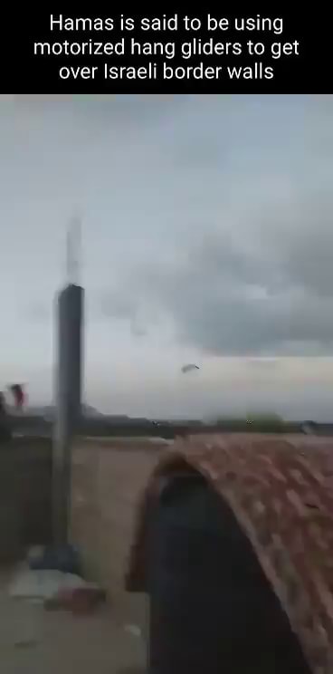 Hamas Is Said To Be Using Motorized Hang Gliders To Get Over Israeli