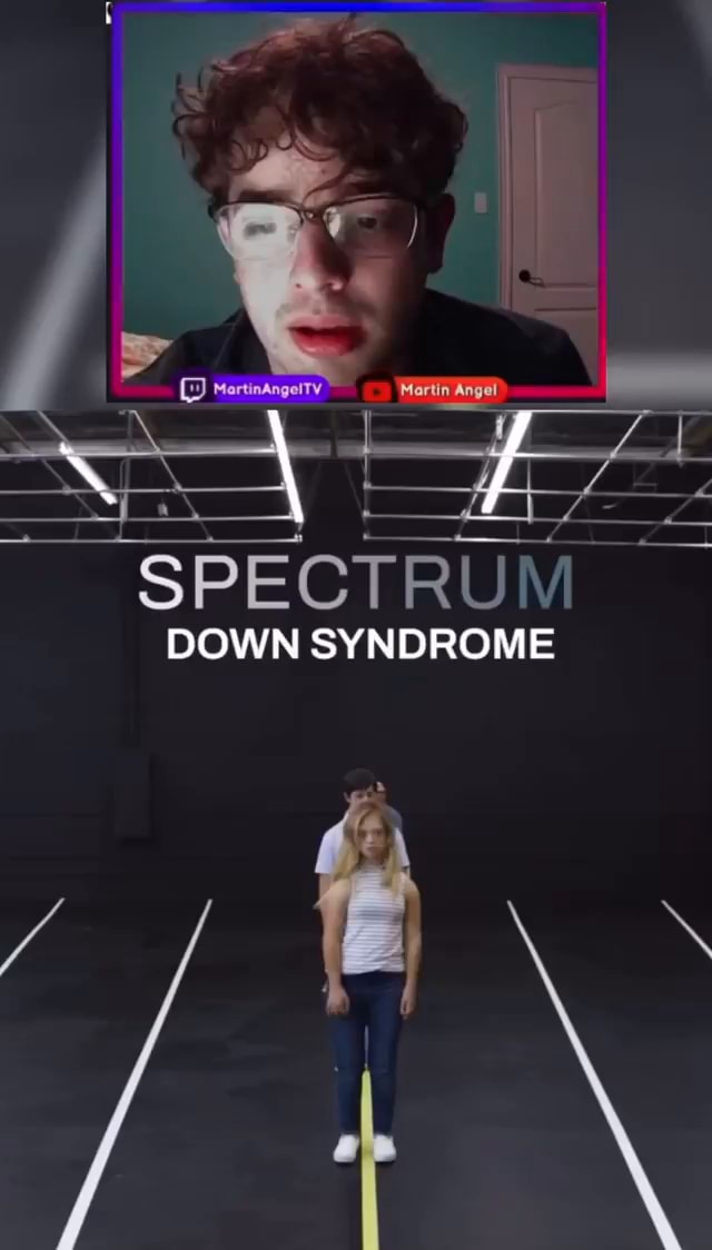 SPECTRUM DOWN SYNDROME iFunny