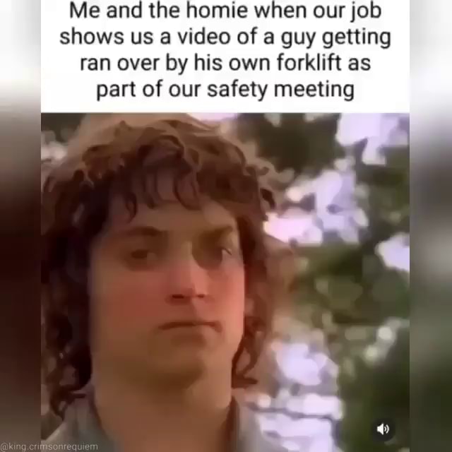 Me and the homie when our job shows us a video of a guy getting ran ...