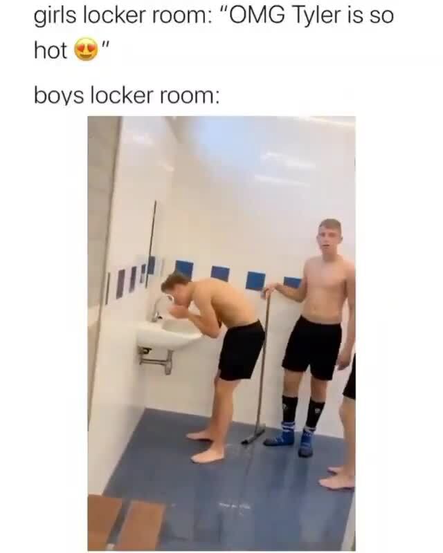 Girls Locker Room Omg Tyler Is So Hot Boys Locker Room Ifunny 4343