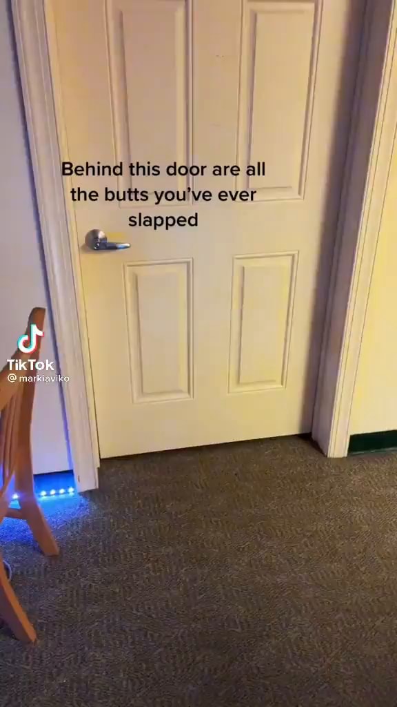 Behind this door are all the butts you've ever slapped - iFunny