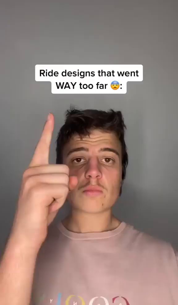 Ride designs that went WAY too far iFunny