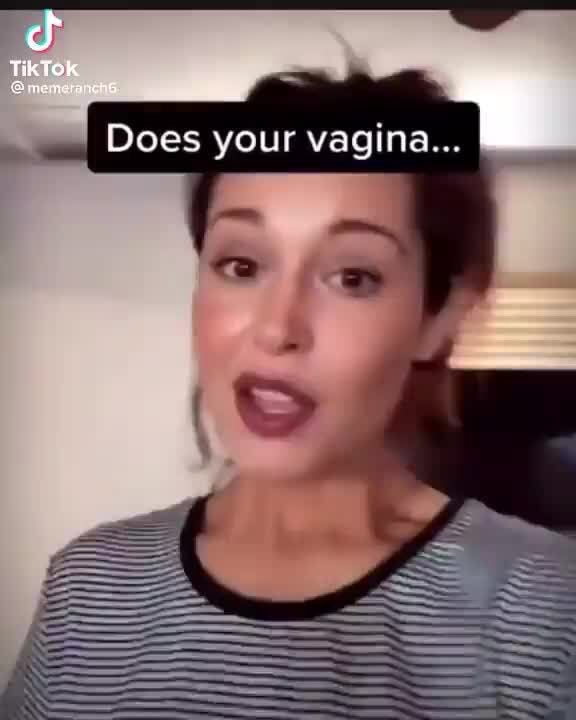 Tik Tok Does Your Vagina Ifunny