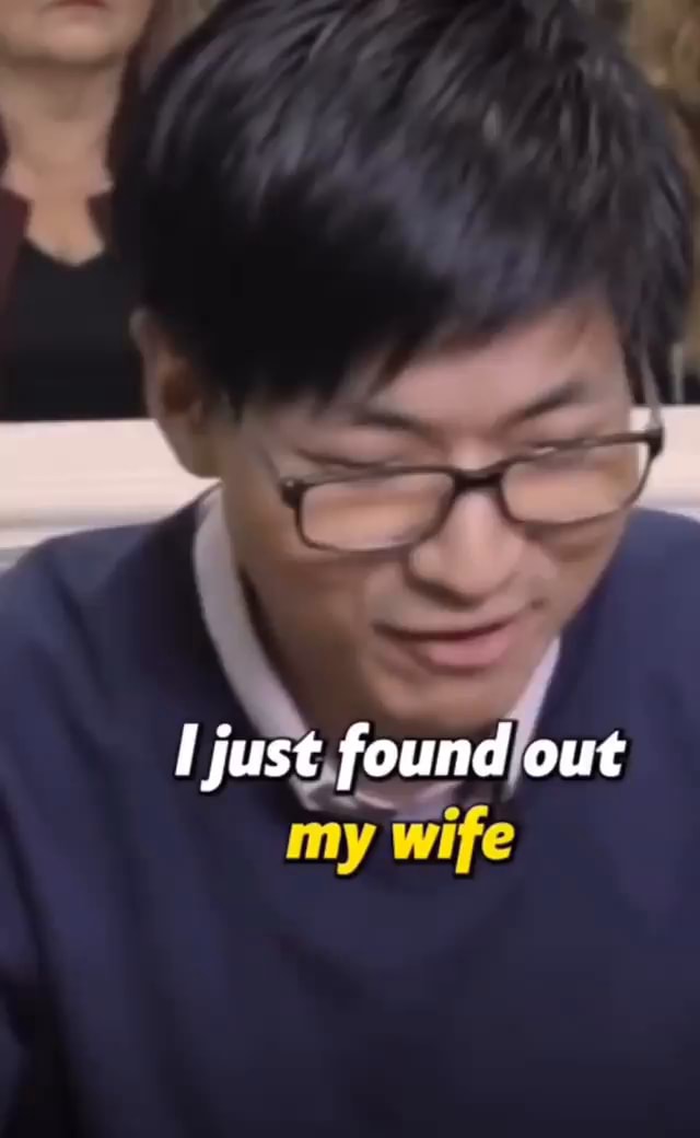 I just found out wife - iFunny