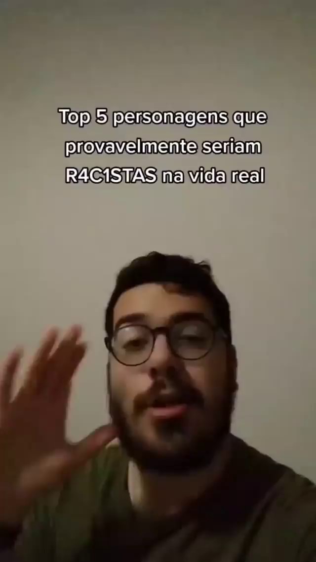 Top 5 personagens que provavelmente seriam RACISTAS na vida real - iFunny