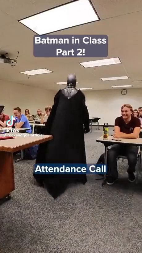 Batman in Class Part 2! TikTok veka ici Attendance Call - iFunny