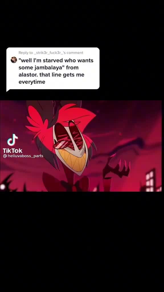 Well Im Starved Who Wants Some Jambalaya From Alastor That Line Gets Me Everytime Tiktok