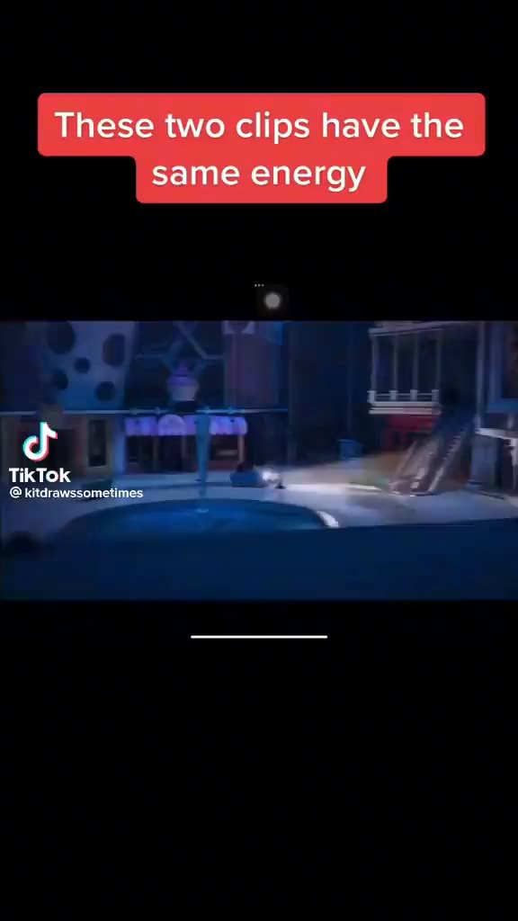 These two clips have the same energy TikTok - iFunny