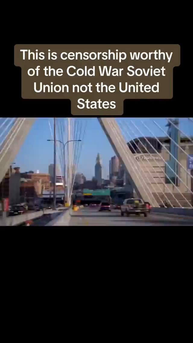 Memes This is censorship worthy of the Cold War Soviet Union not the