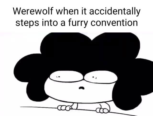 Werewolf when it accidentally steps into a furry convention - iFunny