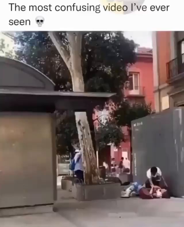 The Most Confusing Video I Ve Ever Seen Ifunny