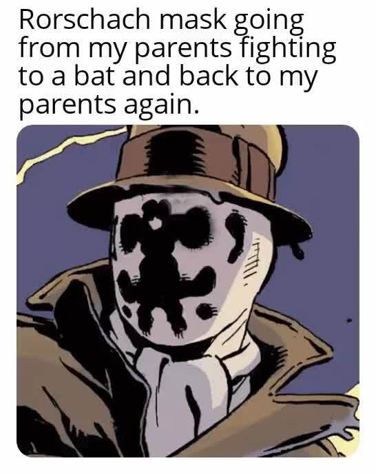 Rorschach mask going from my parents fighting to a bat and back to my ...