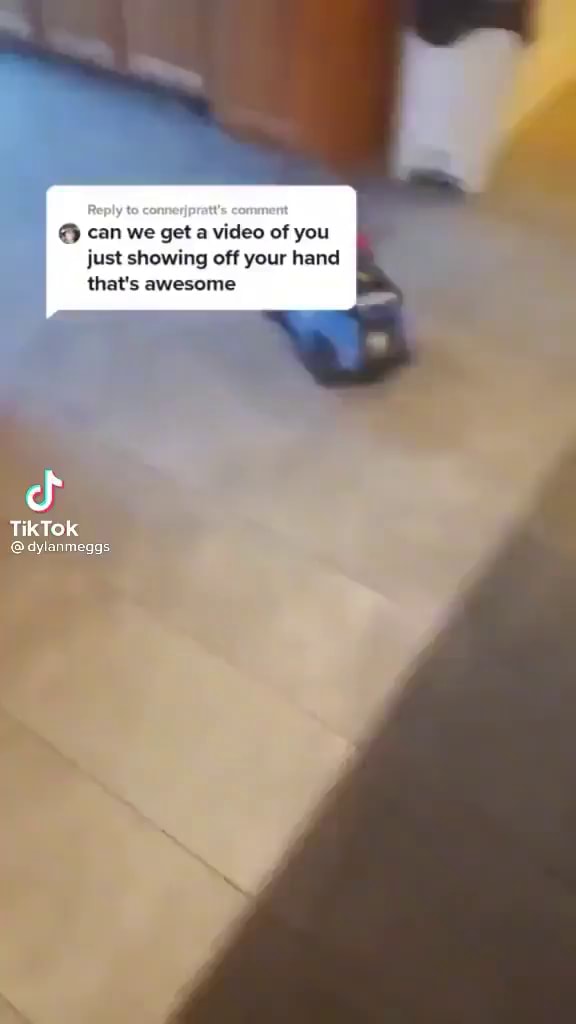 Can we get a video of you just showing off your hand that's awesome