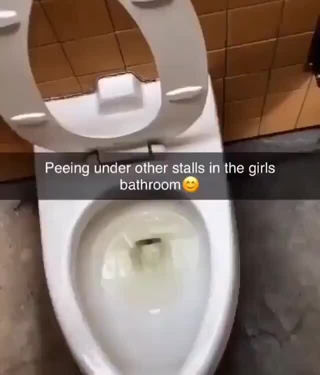 Peeing Under Other Stalls In The Girls Ifunny