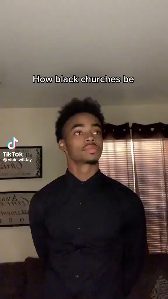 How Biack Churches Be Tiktok Svibis. Tay - Ifunny