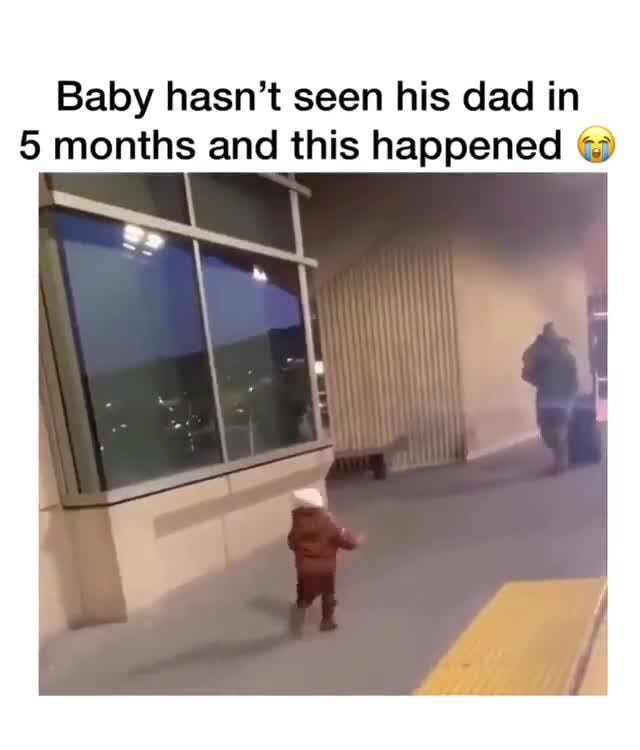 Baby Hasn T Seen His Dad In 5 Months And This Happened Ifunny