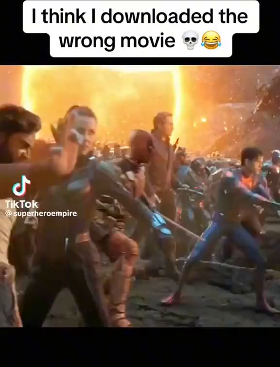 I think I downloaded the wrong movie cf fik TOK of af - iFunny