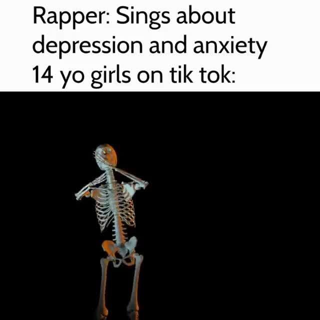 Rapper: Sings about depression and anxiety 14 yo girls on tik tok: - iFunny
