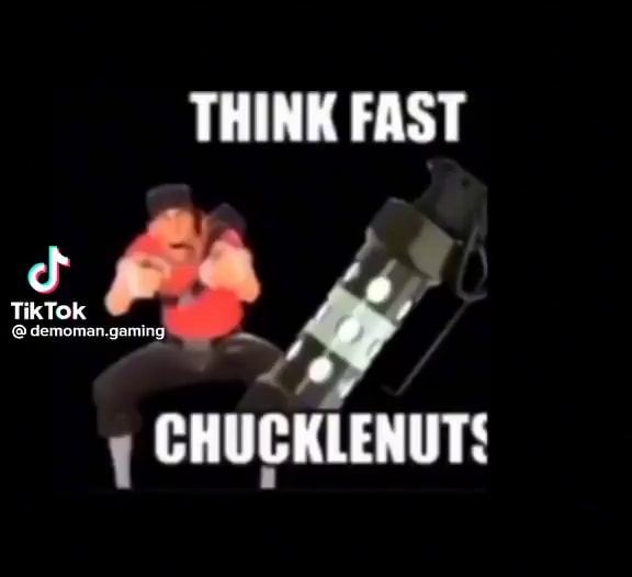 THINK FAST TikTok CHUCKLENUTS iFunny
