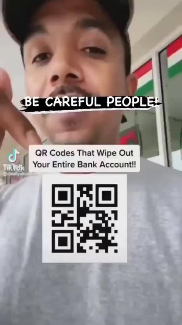 ADE QR Codes That Wipe Out I Your Entire Bank Account! iFunny