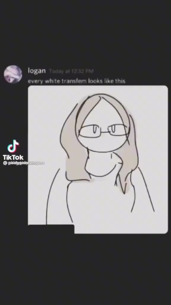 Logan every white transtern looks like this TikTok on - iFunny