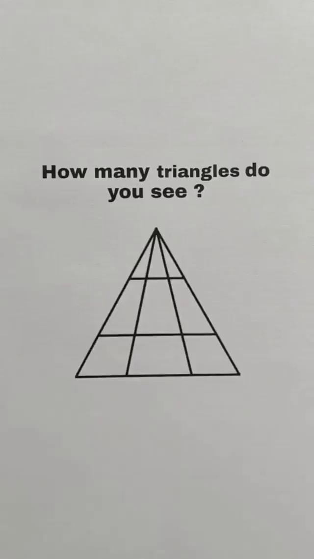 How Many Triangles Do You See ? - IFunny