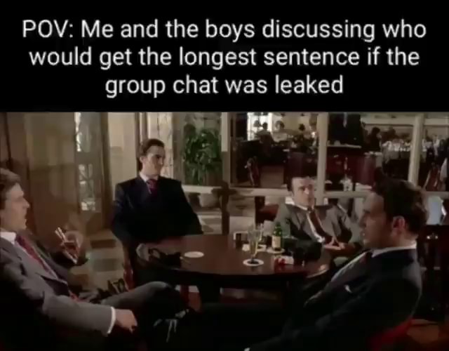 pov-me-and-the-boys-discussing-who-would-get-the-longest-sentence-if