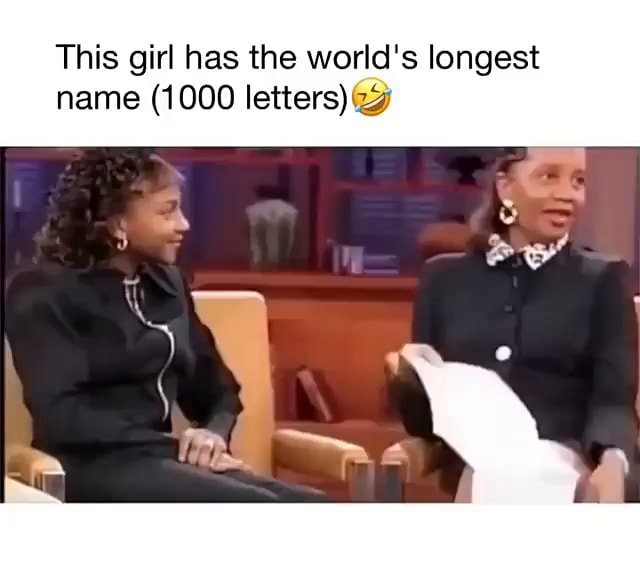 this-girl-has-the-world-s-longest-name-1000-letters-ifunny