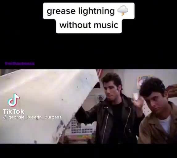 Grease lightning without music cf TikTok iFunny