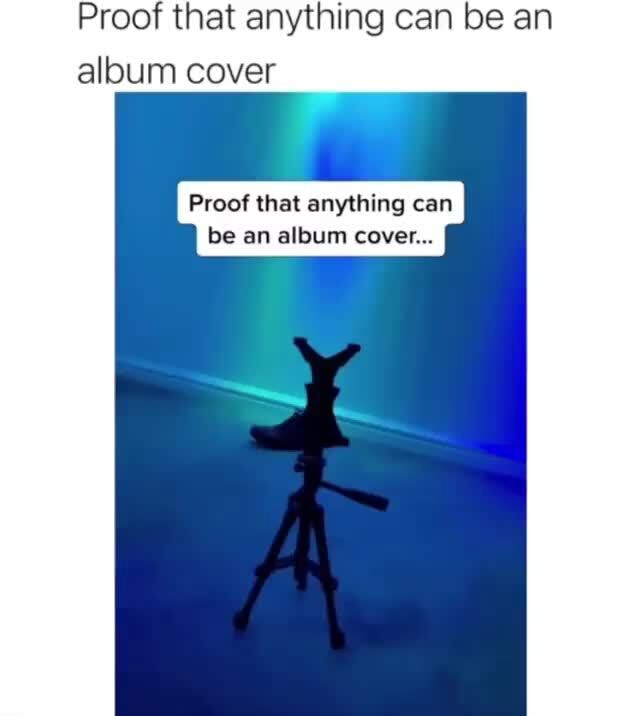 Proof that anything can be an album cover Proof that anything can be an ...