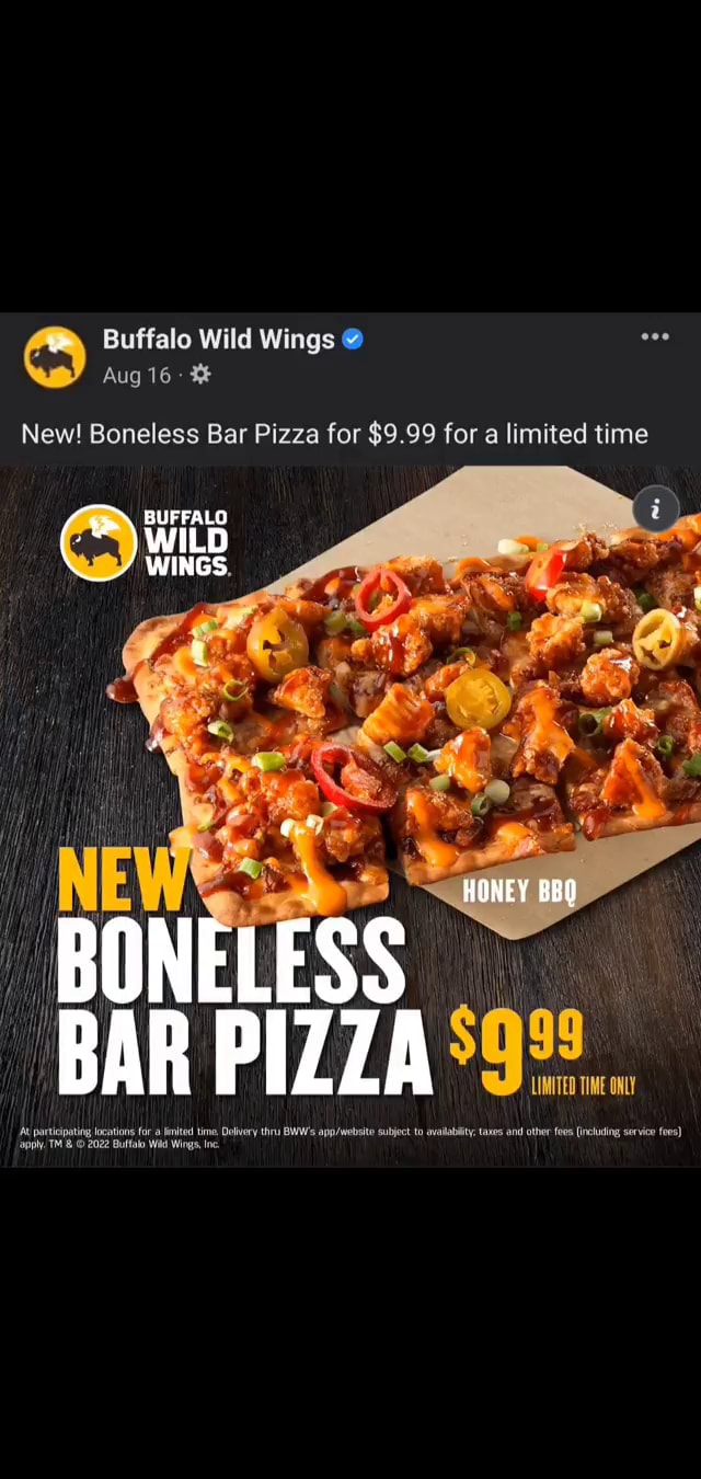 Buffalo Wild Wings Aug 16 New! Boneless Bar Pizza for 9.99 for a