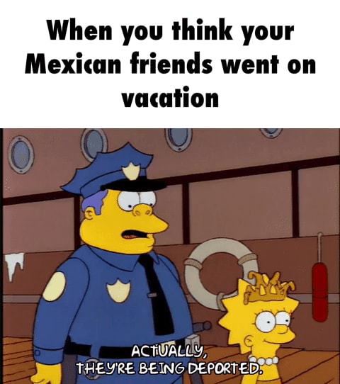 When you think your Mexican friends went on vacation - iFunny :)