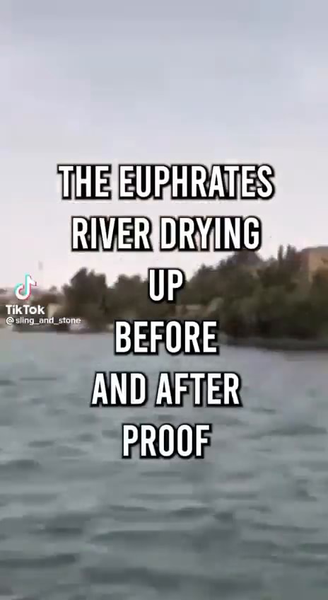 THE EUPHRATES RIVER DRYING UP BEFORE AND AFTER PROOF - iFunny