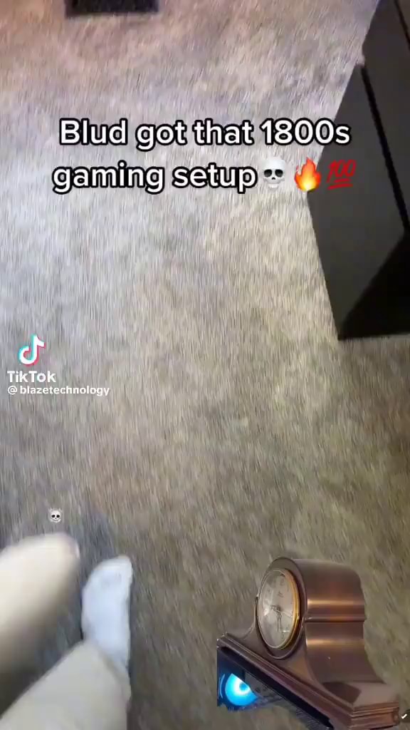 Blud Got That 1800s Gaming Setup * Tiktok @ Blaetecnaalopy - Ifunny