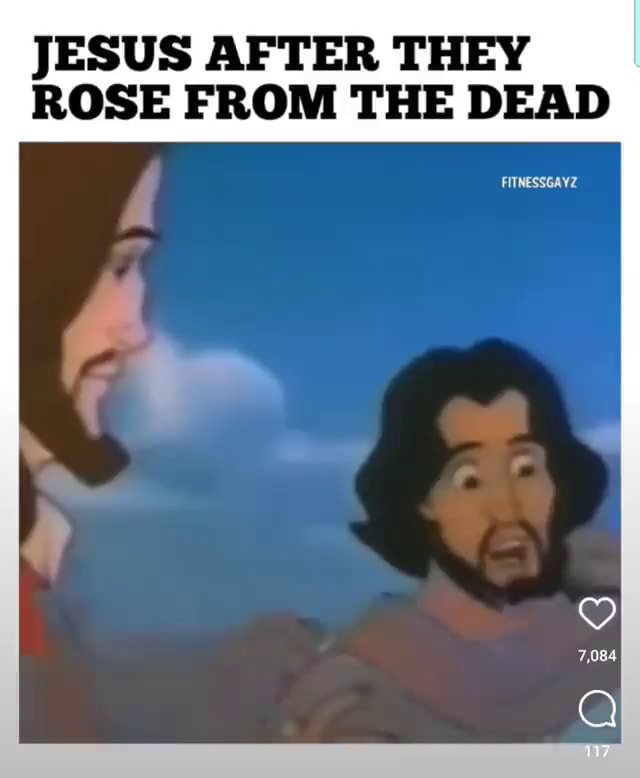 jesus-after-they-rose-from-the-dead-ifunny