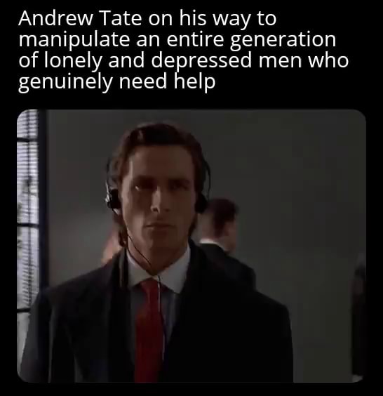 Andrew Tate on his way to manipulate an entire generation of lonely and ...