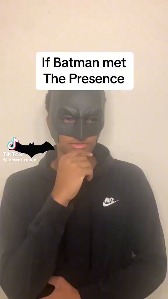 If Batman met The Presence TikTok - iFunny
