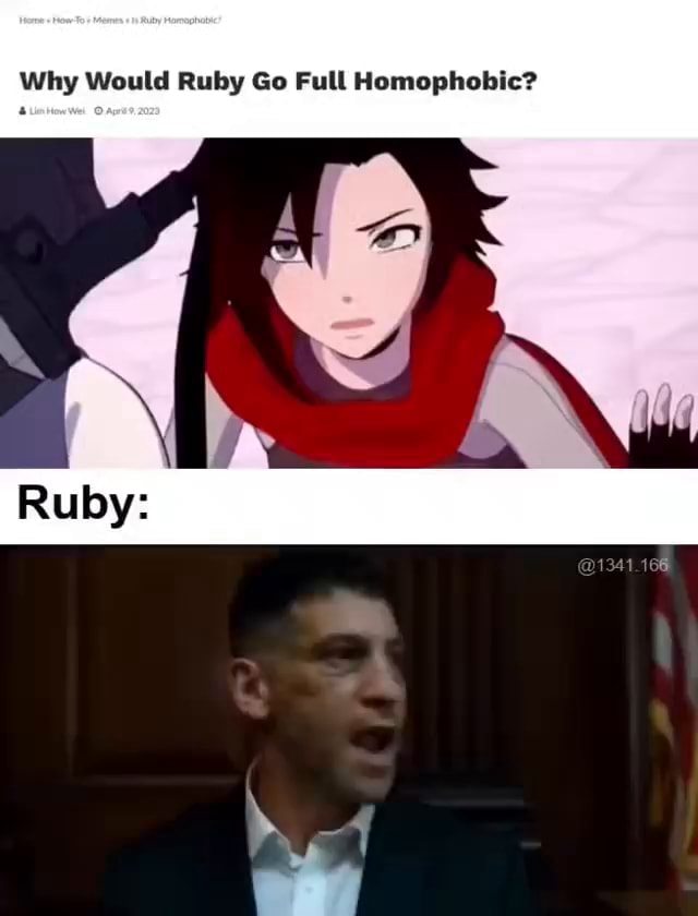 Why Would Ruby Go Full Homophobic? - iFunny