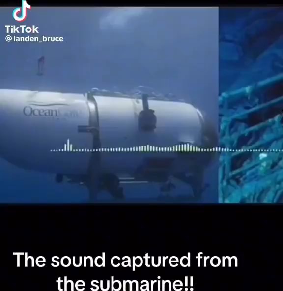 TikTok landen LL The sound captured from the submarine!! iFunny