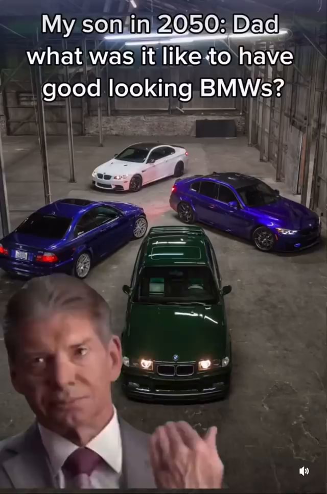 What Was It Like To Have Good Looking Bmws I Ifunny