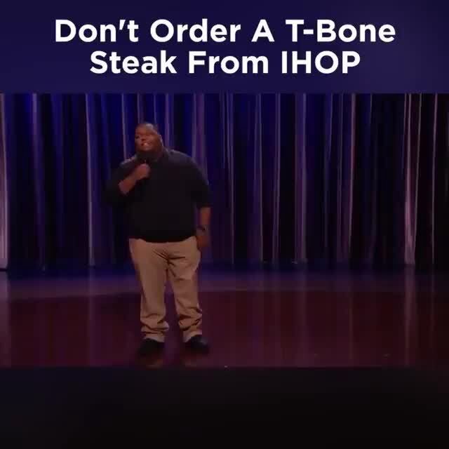 Don't Order A TBone Steak From IHOP iFunny