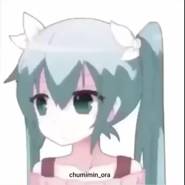 Chumimin. ora iFunny