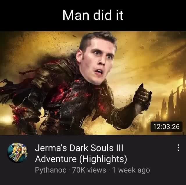 Man Did It Jerma S Dark Souls Ill Adventure Highlights Pythanoc Views