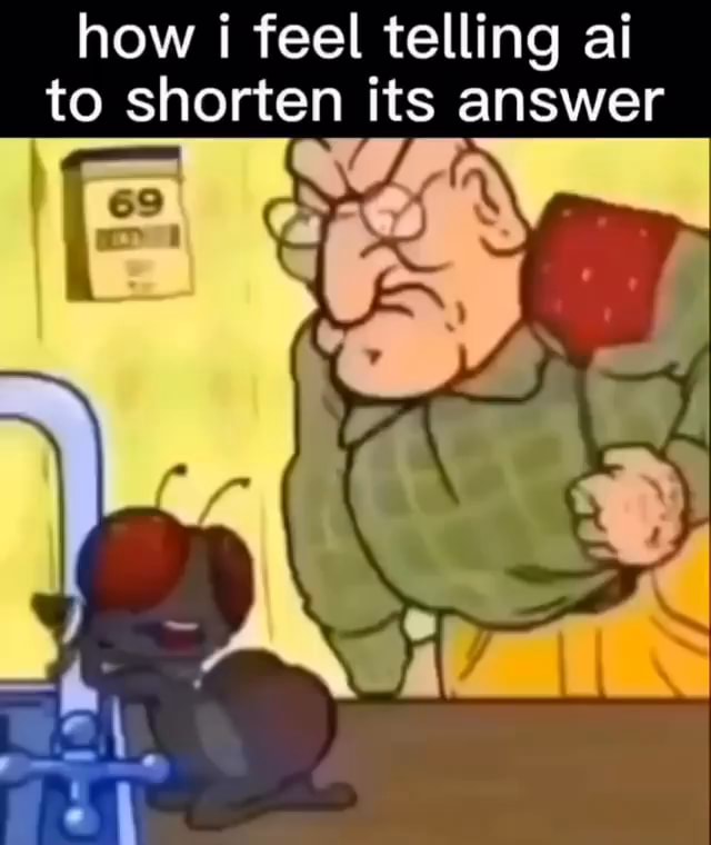 How feel telling ai to shorten its answer - iFunny
