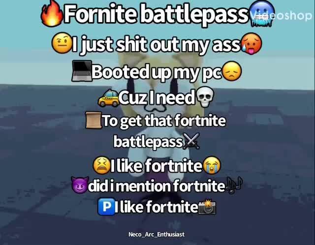 Fortnite more like fartnite - . Fornite battlepass [just shit out my ...