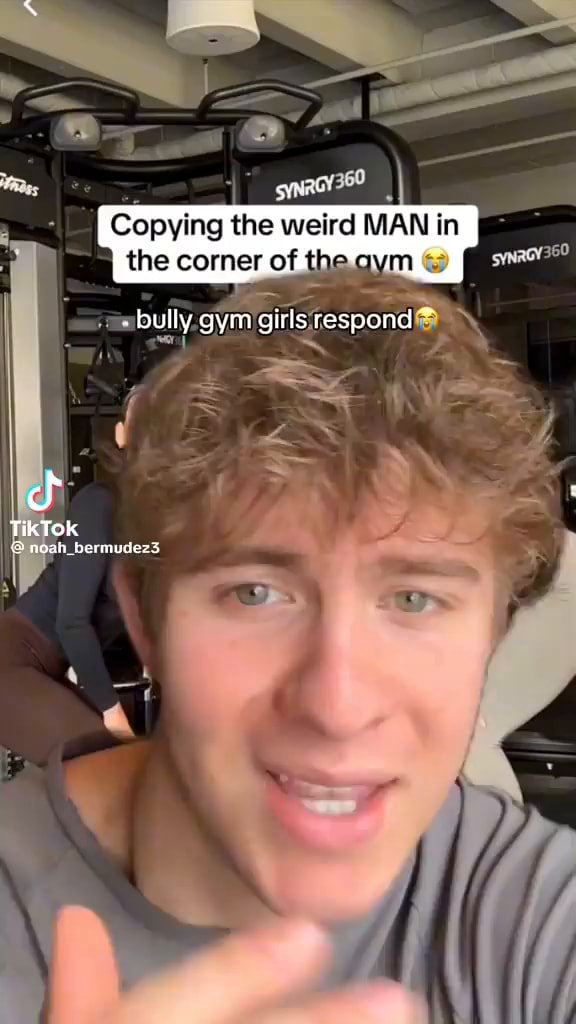 Copying The Weird Man In The Comer Of The Gym Bully Gym Girls Respond Tiktok Noshbermudezs 