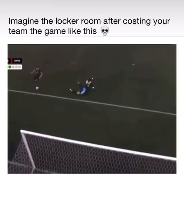 Imagine the locker room after costing your team the game like this iFunny
